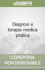 Diagnosi e terapia medica pratica libro