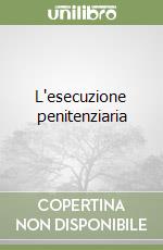 L'esecuzione penitenziaria libro