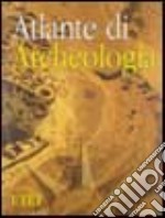 Atlante di archeologia libro