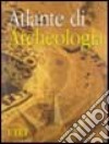 Atlante di archeologia libro