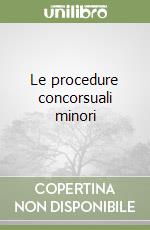 Le procedure concorsuali minori libro