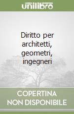 Diritto per architetti, geometri, ingegneri