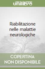 Riabilitazione nelle malattie neurologiche