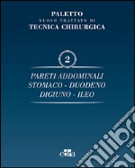 Nuovo trattato di tecnica chirurgica. Vol. 2: Pareti addominali, stomaco, duodeno, digiuno, ileo libro