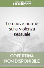 Le nuove norme sulla violenza sessuale libro