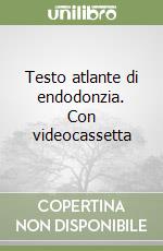 Testo atlante di endodonzia. Con videocassetta