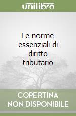 Le norme essenziali di diritto tributario libro