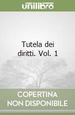 Tutela dei diritti. Vol. 1 libro