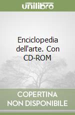 Enciclopedia dell'arte. Con CD-ROM libro