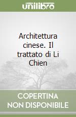 Architettura cinese. Il trattato di Li Chien