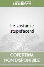 Le sostanze stupefacenti libro