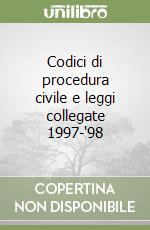 Codici di procedura civile e leggi collegate 1997-'98 libro