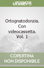 Ortognatodonzia. Con videocassetta. Vol. 1 libro