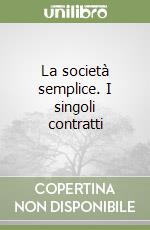 La società semplice. I singoli contratti libro