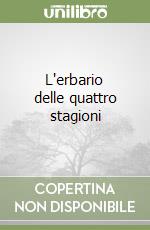 L'erbario delle quattro stagioni libro