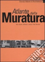 Atlante della muratura. Ediz. illustrata libro