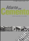 Atlante del cemento. Ediz. illustrata libro