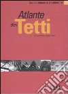 Atlante dei tetti. Ediz. illustrata libro