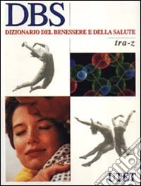 DBS. Dizionario del benessere e della salute. Con CD-ROM libro