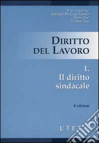 Diritto del lavoro. Vol. 1: Il diritto sindacale