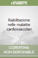 Riabilitazione nelle malattie cardiovascolari