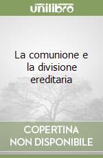La comunione e la divisione ereditaria