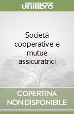 Società cooperative e mutue assicuratrici libro