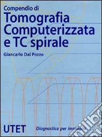 Compendio di tomografia computerizzata e TC spirale