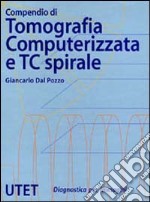 Compendio di tomografia computerizzata e TC spirale libro