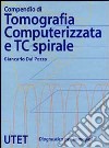 Compendio di tomografia computerizzata e TC spirale libro