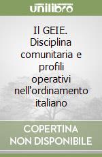 Il GEIE. Disciplina comunitaria e profili operativi nell'ordinamento italiano libro