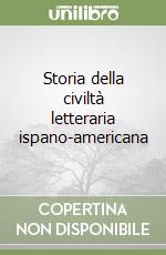 Storia della civiltà letteraria ispano-americana