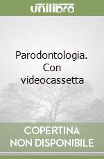 Parodontologia. Con videocassetta