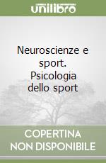 Neuroscienze e sport. Psicologia dello sport