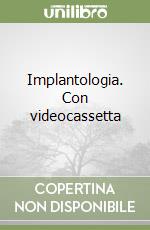 Implantologia. Con videocassetta libro