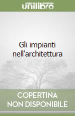 Gli impianti nell'architettura libro