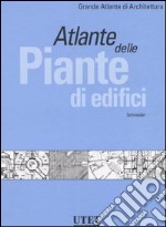 Atlante delle piante di edifici. Ediz. illustrata