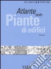 Atlante delle piante di edifici. Ediz. illustrata libro