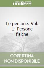 Le persone. Vol. 1: Persone fisiche libro