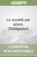 Le società per azioni. Obbligazioni