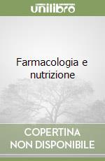 Farmacologia e nutrizione
