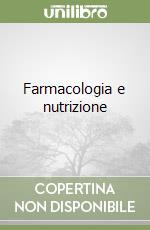 Farmacologia e nutrizione libro