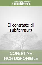 Il contratto di subfornitura libro