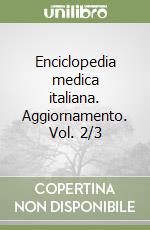 Enciclopedia medica italiana. Aggiornamento. Vol. 2/3 libro