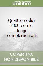 Quattro codici 2000 con le leggi complementari