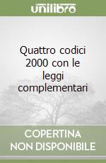 Quattro codici 2000 con le leggi complementari libro