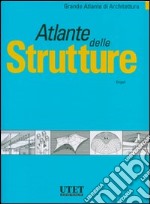 Atlante delle strutture. Ediz. illustrata libro