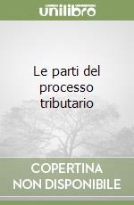 Le parti del processo tributario