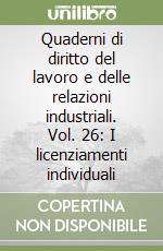 Quaderni di diritto del lavoro e delle relazioni industriali. Vol. 26: I licenziamenti individuali libro