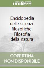 Enciclopedia delle scienze filosofiche. Filosofia della natura libro